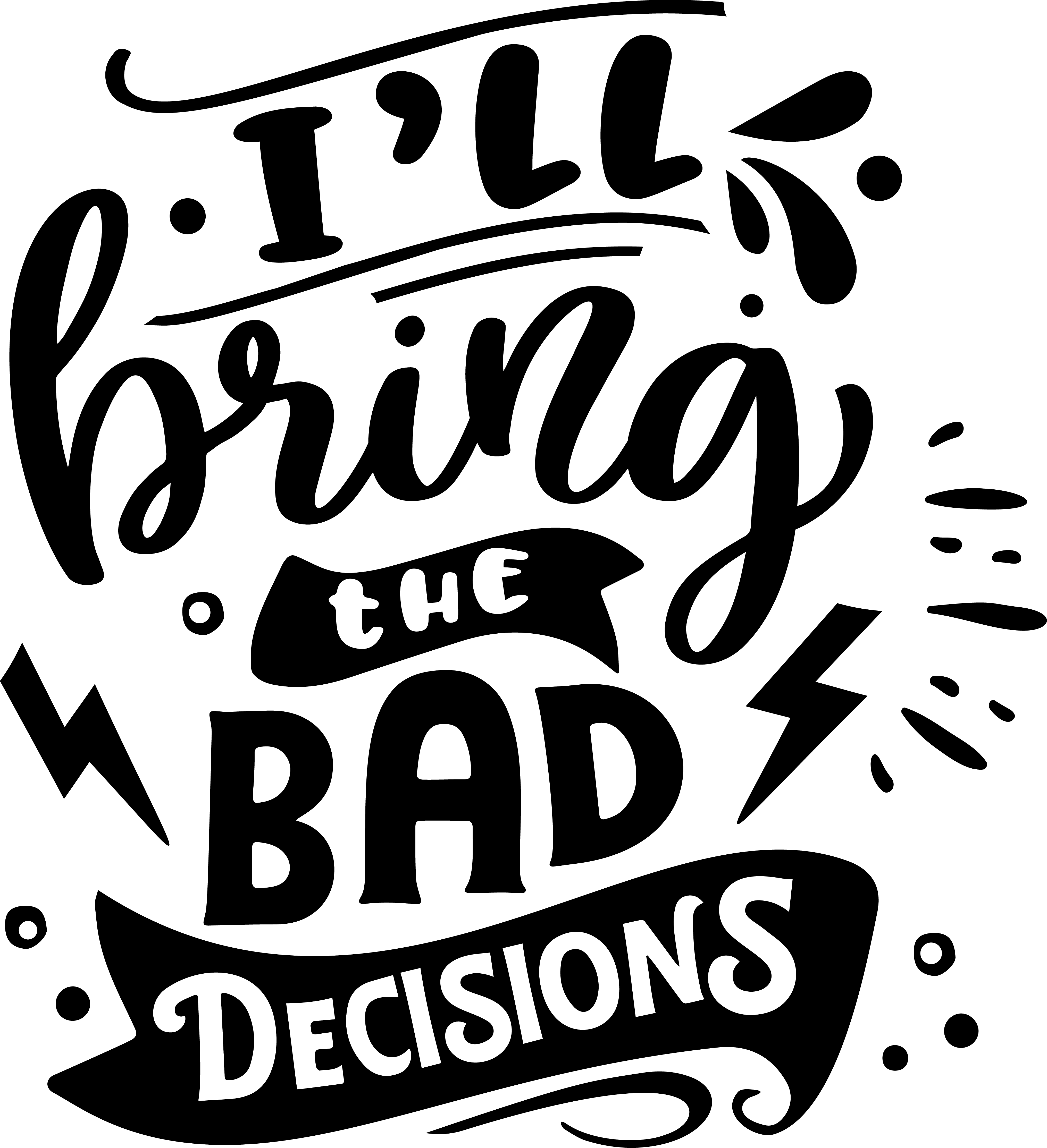 I'll Bring The Bad Decisions Vinyl Sticker image 0