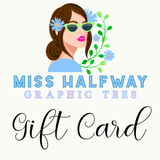Miss Halfway Gift Card