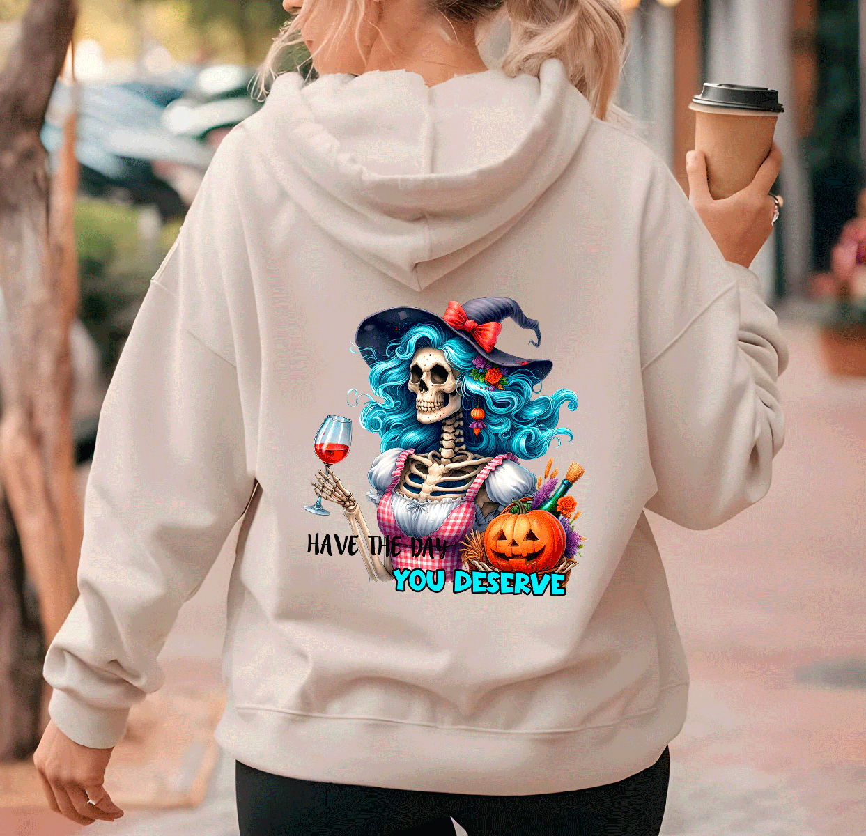 Have Day You Deserve Halloween HTV Graphic Ladies Full Zip Hoodies