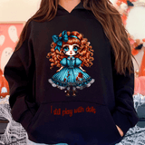 Play With Dolls HTV Graphic Unisex Pullover Hoodies