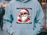 Light blue hoodie with a graphic of Santa Claus and text 'What happens on my lap stays on my lap'.